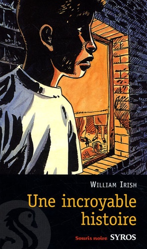 William Irish - Une incroyable histoire.