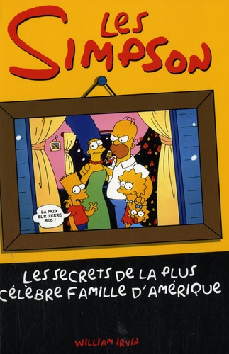William Irvin - Les Simpson, les secrets de la plus célèbre famille d'Amérique.