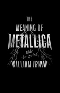 William Irwin - The Meaning of Metallica - Ride the Lyrics.