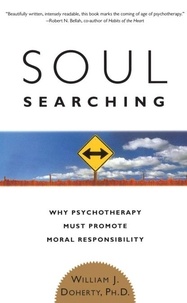 William J. Doherty - Soul Searching - Why Psychotherapy Must Promote Moral Responsibility.