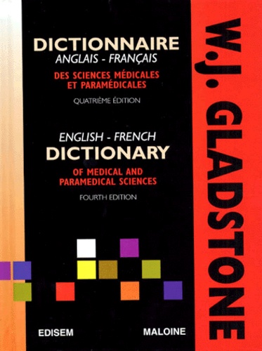 William-J Gladstone - Dictionnaire Anglais-Francais Des Sciences Medicales Et Paramedicales : English-French Dictionary Of Medical And Paramedical Sciences. 4eme Edition.