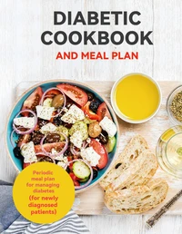 Diabetic Cookbook and Meal Plan ：Periodic meal plan for managing diabetes (for newly diagnosed patients)