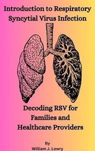  William J. Lowry - Introduction to Respiratory Syncytial Virus Infection.