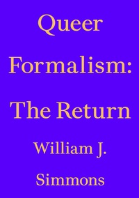 William j. Simmons - Queer Formalism: The Return.