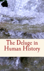 William J. Sollas et William R. Harper - The Deluge in Human History.