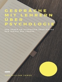 Livres allemands téléchargement gratuit pdf Gespräche mit Lehrern über Psychologie  - und Reden an Studenten über einige Ideale des Lebens