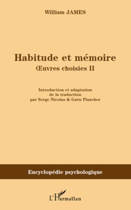 William James - Oeuvres choisies - Volume 2, Habitude et mémoire.