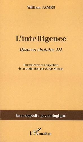 William James - Oeuvres choisies - Volume 3, L'intelligence.