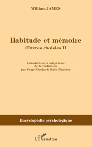 William James - Oeuvres choisies - Volume 2, Habitude et mémoire.