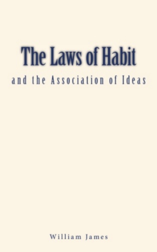 The Laws of Habit and the Association of Ideas