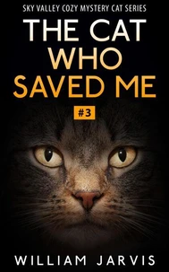 The Cat Who Saved Me #3 (Sky Valley Cozy Mystery Cat Series)