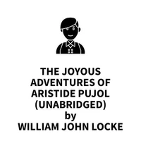 The Joyous Adventures of Aristide Pujol (UNABRIDGED)