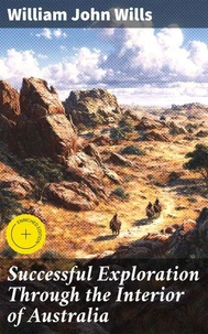 Successful Exploration Through the Interior of Australia