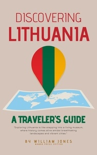  William Jones - Discovering Lithuania: A Traveler's Guide.