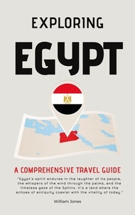  William Jones - Exploring Egypt: A Comprehensive Travel Guide.
