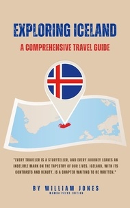  William Jones - Exploring Iceland: A Comprehensive Travel Guide.