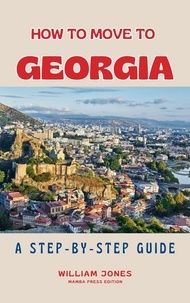 William Jones - How to Move to Georgia: A Step-by-Step Guide.