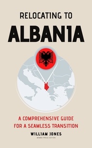  William Jones - Relocating to Albania: A Comprehensive Guide for a Seamless Transition.