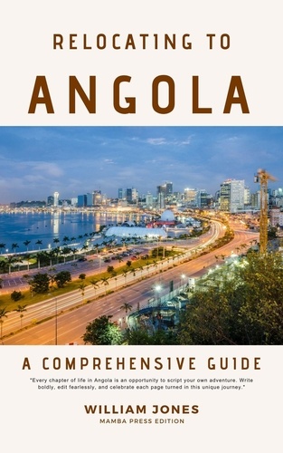  William Jones - Relocating to Angola: A Comprehensive.