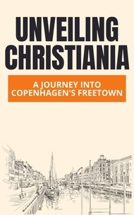 William Jones - Unveiling Christiania: A Journey into Copenhagen's Freetown.