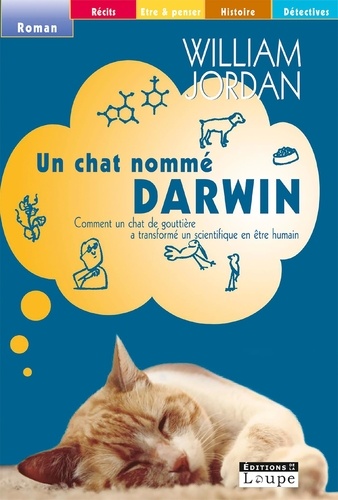 Un chat nommé Darwin. Comment un chat de gouttière a transformé un scientifique en être humain Edition en gros caractères