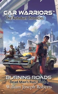  William Joseph Roberts - Burning Roads - Car Warriors: Autoduel Chronicles.