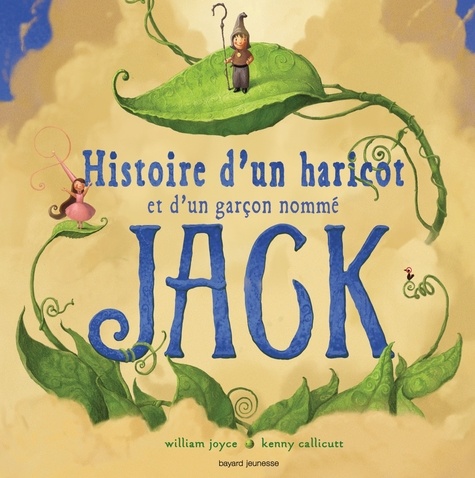 William Joyce et Kenny Callicutt - Histoire d'un haricot et d'un garçon nommé Jack.