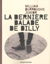 William Jr Burroughs - La dernière balade de Billy.