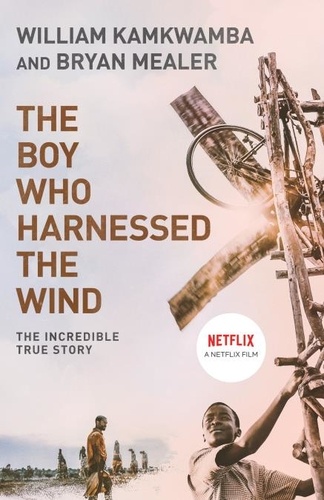 William Kamkwamba et Bryan Mealer - The Boy Who Harnessed the Wind.