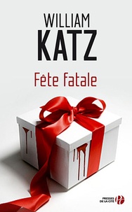 William Katz - Fête fatale.