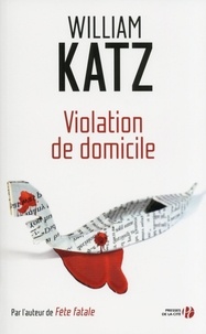 William Katz - Violation de domicile.