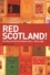 Red Scotland!. The Rise and Fall of the Radical Left, c. 1872 to 1932