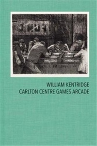 William Kentridge - William Kentridge Carlton Centre Games Arcade /anglais.