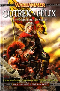 William King et Nathan Long - Gotrek et Félix  : Troisième omnibus.