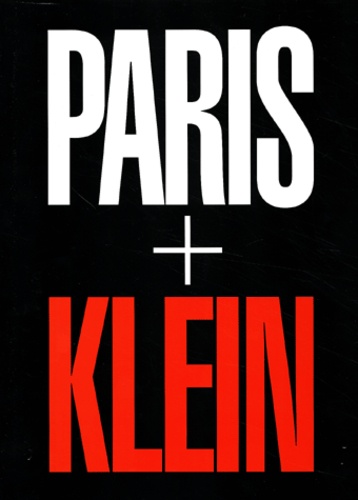 William Klein - Paris + Klein.