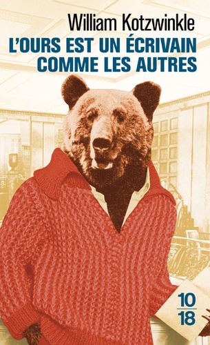 William Kotzwinkle - L'ours est un écrivain comme les autres.
