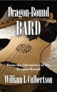  William L Culbertson - Dragon-Bound Bard - Chronicles of the Dragon-Bound, #4.
