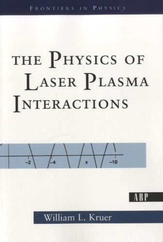 William L. Kruer - The Physics of Laser Plasma Interactions.