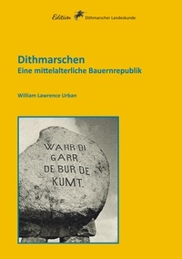 William L. Urban - Dithmarschen - Eine mittelalterliche Bauernrepublik.
