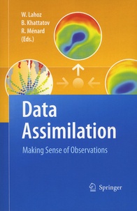 William Lahoz et Boris Khattatov - Data Assimilation - Making Sense of Observation.