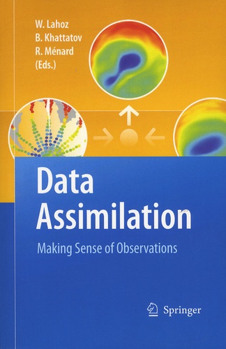 William Lahoz et Boris Khattatov - Data Assimilation - Making Sense of Observation.