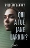 William Landay - Qui a tué Jane Larkin ?.