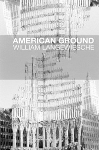 William Langewiesche - American Ground - Déconstruire le World Trade Center.
