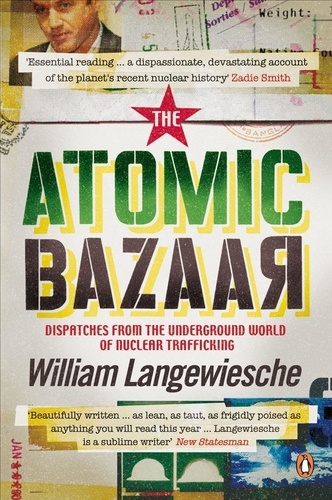 William Langewiesche - The Atomic Bazaar.