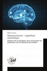 William Laurent - Neurosciences - cognition numérique - Influence de la perception d'un mouvement de préhension sur le traitement de nombres.