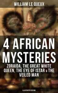 4 African Mysteries: Zoraida, The Great White Queen, The Eye of Istar &amp; The Veiled Man