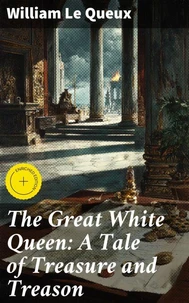 The Great White Queen: A Tale of Treasure and Treason