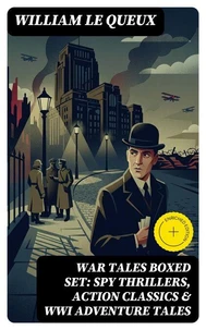 WAR TALES Boxed Set: Spy Thrillers, Action Classics &amp; WWI Adventure Tales