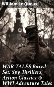 WAR TALES Boxed Set: Spy Thrillers, Action Classics &amp; WWI Adventure Tales