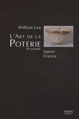 William Lee - L'art de la poterie - Japon-France.